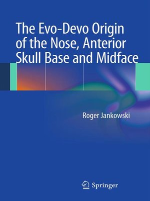 cover image of The Evo-Devo Origin of the Nose, Anterior Skull Base and Midface